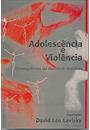 ADOLESCENCIA E VIOLENCIA: CONSEQUENCIAS DA REALIDADE BRASILEIRA