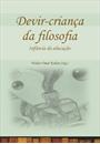 DEVIR-CRIANÇA DA FILOSOFIA: INFANCIA DA EDUCAÇAO