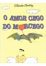 O AMOR CEGO DO MORCEGO