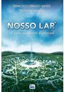 NOSSO LAR: A VIDA NO MUNDO ESPIRITUAL