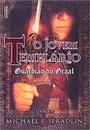 O JOVEM TEMPLARIO: GUARDIAO DO GRAAL VOL. 1