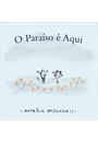O PARAISO E AQUI