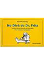 NO DIVA DO DR FRITZ: PEQUENO MANUAL ILUSTRADO DE PSICANALISE PARA INICIADOS E INTERESSADOS