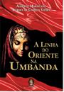 A LINHA DO ORIENTE NA UMBANDA