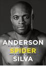 ANDERSON SPIDER SILVA: O RELATO DE UM CAMPEAO NOS RINGUES DA VIDA