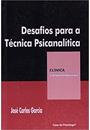 DESAFIOS PARA A TECNICA PSICANALITICA