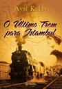O ULTIMO TREM PARA ISTAMBUL