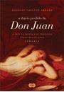 O DIARIO PERDIDO DE DON JUAN: A ARTE DA PAIXAO E AS PERIGOSAS AVENTURAS DO AMOR