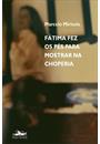 FATIMA FEZ OS PES PARA MOSTRAR NA CHOPERIA