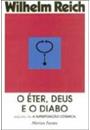 O ETER, DEUS E O DIABO: SEGUIDO DE A SUPERPOSIÇAO COSMICA