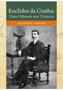 EUCLIDES DA CUNHA: UMA ODISSEIA NOS TROPICOS