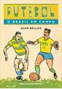 FUTEBOL: O BRASIL EM CAMPO