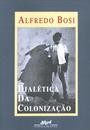 DIALETICA DA COLONIZAÇAO