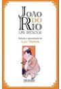 JOAO DO RIO, UMA ANTOLOGIA