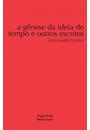 A GENESE DA IDEIA DE TEMPO E OUTROS ESCRITOS