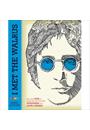 I MET WALRUS: HOW ONE DAY WITH JOHN LENNON CHANGED MY LIFE FOREVER
