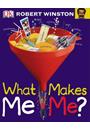 WHAT MAKES ME, ME?