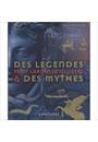 PETIT LAROUSSE DES LEGENDES ET DES MYTHES