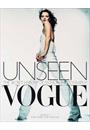 UNSEEN VOGUE: THE SECRET HISTORY OF FASHION PHOTOGRAPHY