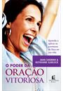 O PODER DA ORAÇAO VITORIOSA: APRENDA A APLICAR AS PROMESSAS DE DEUS EM SUA VIDA
