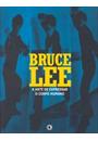 BRUCE LEE: A ARTE DE EXPRESSAR O CORPO HUMANO