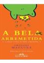 A BELA ARREMETIDA: E OUTROS CONTOS DE FADAS COM BICHOS