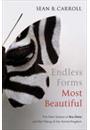 ENDLESS FORMS MOST BEAUTIFUL: THE NEW SCIENCE OF EVO DEVO AND THE MAKING OF THE ANIMAL KINGDOM