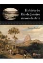 HISTORIA DO RIO DE JANEIRO ATRAVES DA ARTE