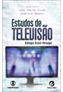 ESTUDOS DE TELEVISAO: DIALOGOS BRASIL-PORTUGAL