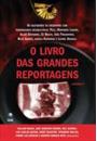 O LIVRO DAS GRANDES REPORTAGENS VOL. 1