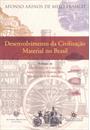 DESENVOLVIMENTO DA CIVILIZAÇAO MATERIAL NO BRASIL