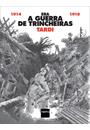 1914-1918: ERA A GUERRA DE TRINCHEIRAS