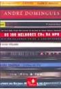 OS 100 MELHORES CDS DA MPB: UM GUIA PARA FICAR POR DENTRO DO MELHOR DE NOSSA MUSICA POPULAR
