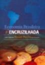 ECONOMIA BRASILEIRA NA ENCRUZILHADA