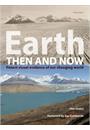 EARTH THEN AND NOW: POTENT VISUAL EVIDENCE OF OUR CHANGING WORLD