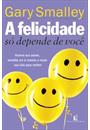 A FELICIDADE SO DEPENDE DE VOCE: RENOVE SUA MENTE, ACREDITE EM SI MESMO E MUDE SUA VIDA PARA MELHOR