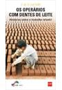 OS OPERARIOS COM DENTES DE LEITE: HISTORIAS SOBRE O TRABALHO INFANTIL