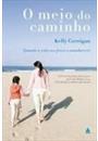 O MEIO DO CAMINHO: QUANDO A VIDA NOS FORÇA A AMADURECER