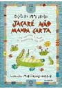 JACARE NAO MANDA CARTA