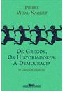 GREGOS, OS HISTORIADORES, A DEMOCRACIA, OS - O GRANDE DESVIO
