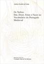 VERBOS DAR, DIZER, ESTAR E FAZER NO VOCABULARIO DO PORTUGUES MEDIEVAL, OS