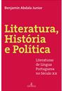 LITERATURA, HISTORIA E POLITICA: LITERATURAS DE LINGUA PORTUGUESA NO SECULO XX