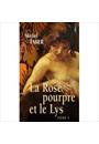 ROSE POURPRE ET LE LYS TOME 1, LA