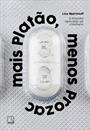 MAIS PLATAO E MENOS PROZAC