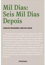 MIL DIAS: SEIS MIL DIAS DEPOIS