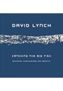 CATCHING THE BIG FISH: MEDITATION, CONSCIOUSNESS, AND CREATIVITY