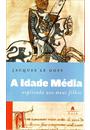 A IDADE MEDIA EXPLICADA AOS MEUS FILHOS