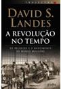 A REVOLUÇAO NO TEMPO: OS RELOGIOS E O NASCIMENTO DO MUNDO MODERNO