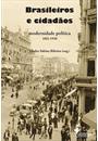 BRASILEIROS E CIDADAOS: MODERNIDADE POLITICA 1822-1930