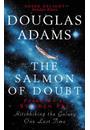 THE SALMON OF DOUBT: HITCHKING THE GALAXY ONE LAST TIME